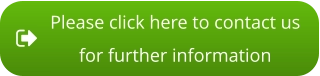 Please click here to contact us  for further information