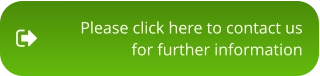 Please click here to contact us  for further information